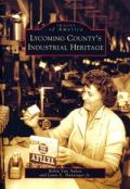 Lycoming County's Industrial Heritage 